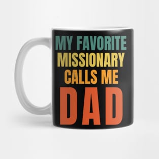 My Favorite Missionary Calls Me Dad LDS Mormon Mug